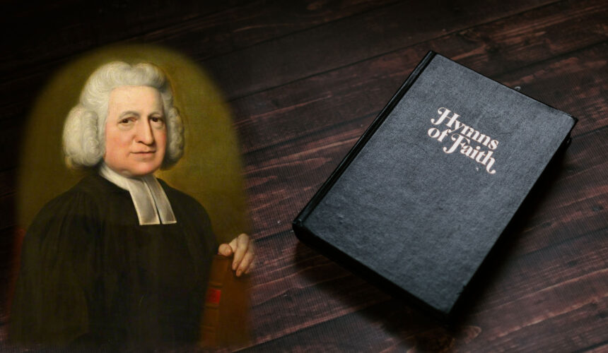 Charles Wesley, Hymn Writer of the Ages